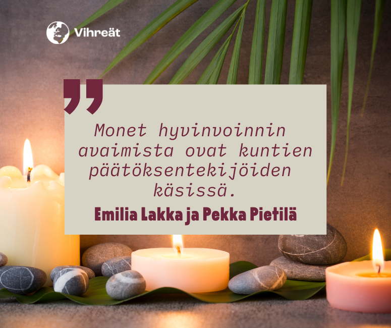 Emilia Lakka ja Pekka Pietilä:  Pitkäjänteinen hyvinvointityö luo turvaa