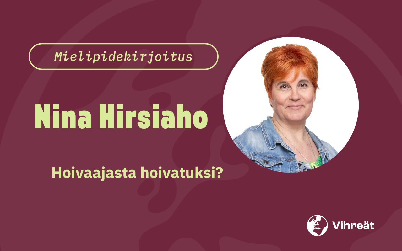 Nina Hirsiaho – Hoivaajasta hoivatuksi?