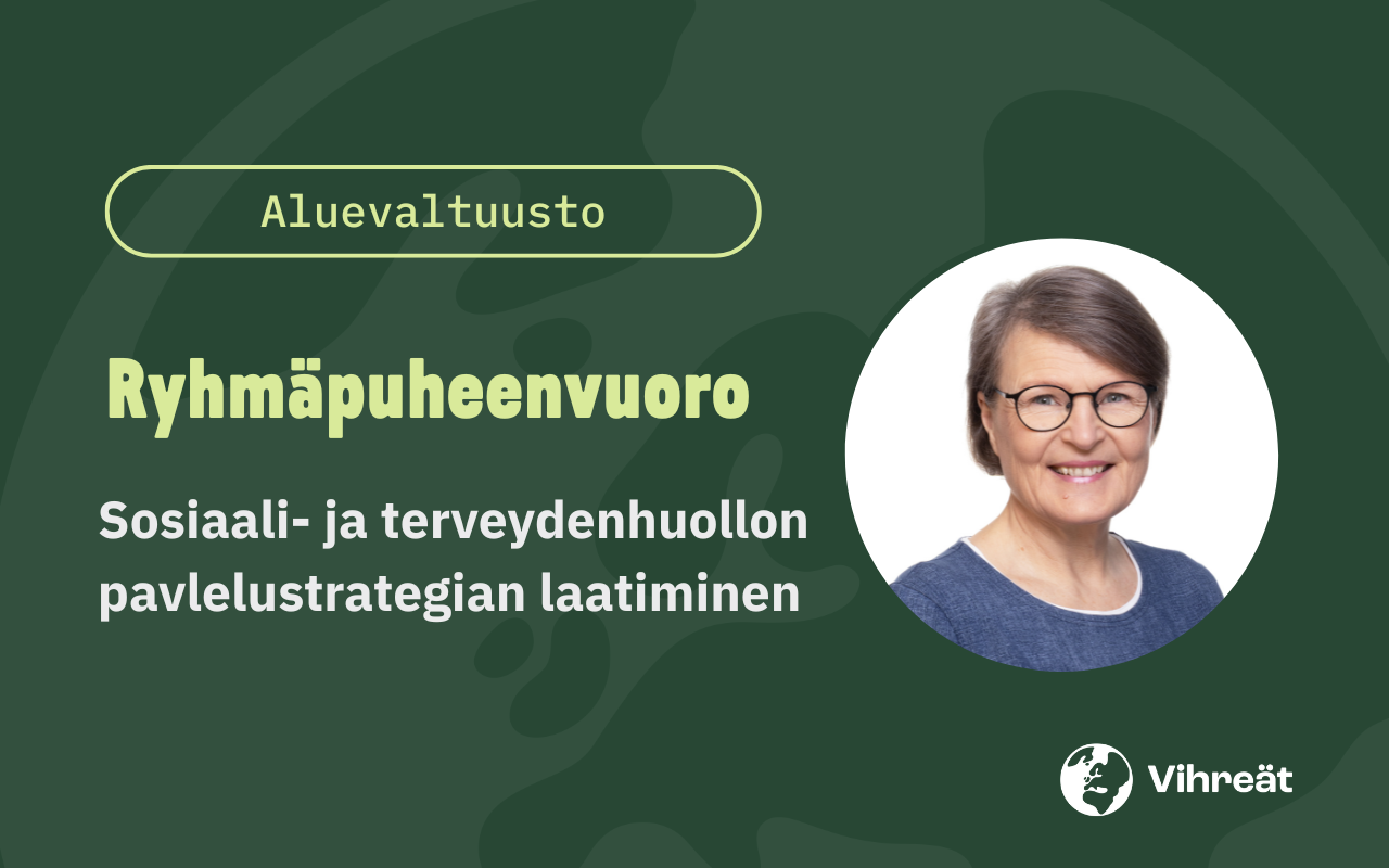 Ryhmäpuheenvuoro aluevaltuustossa sosiaali- ja terveydenhuollon palvelustrategian laatimisesta 9.12.2025