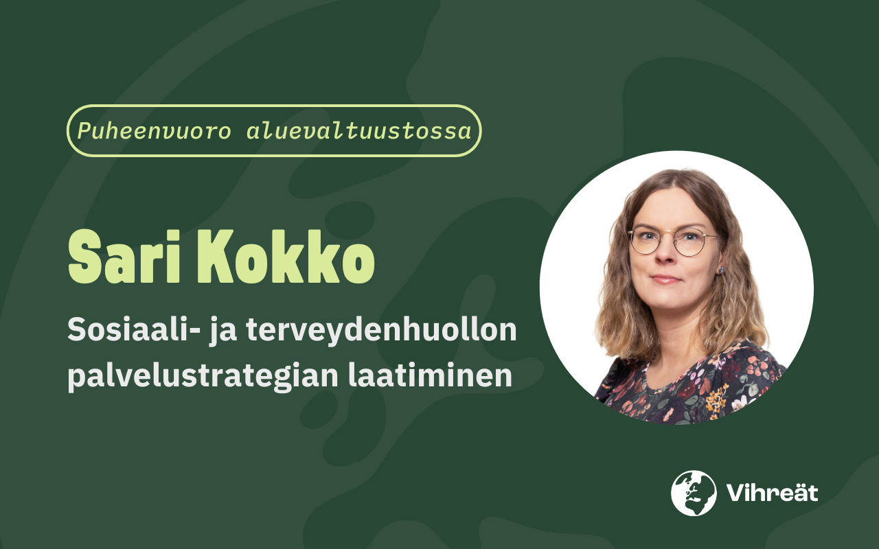 Sari Kokon puheenvuorot aluevaltuustossa sosiaali- ja terveydenhuollon palveluverkkostrategian laatimisesta 9.12.2025