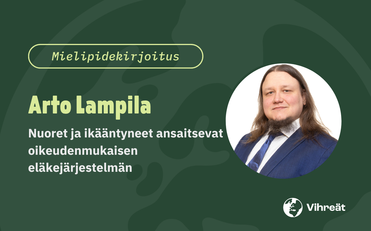 Arto Lampila: Nuoret ja ikääntyneet ansaitsevat oikeudenmukaisen eläkejärjestelmän